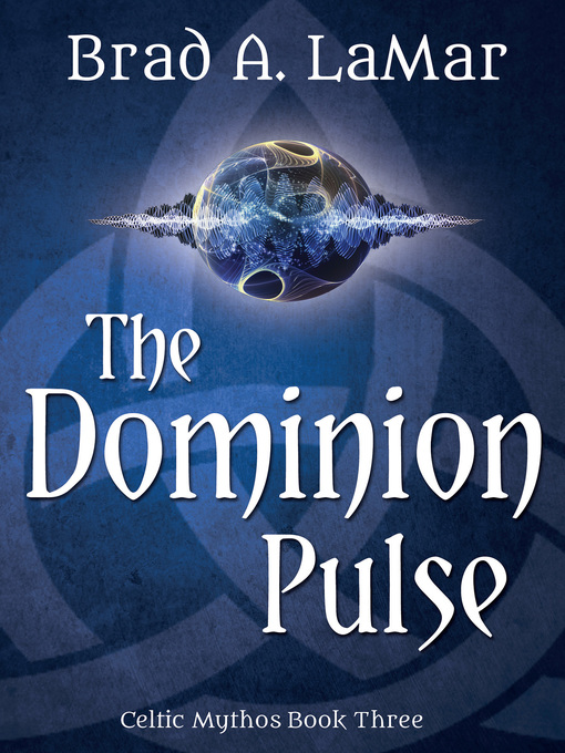 Title details for The Dominion Pulse by Brad A. LaMar - Available